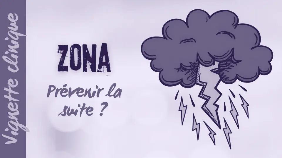 Vignette de la vidéo : Zona, douleurs postzostériennes : les reconnaitre et les traiter